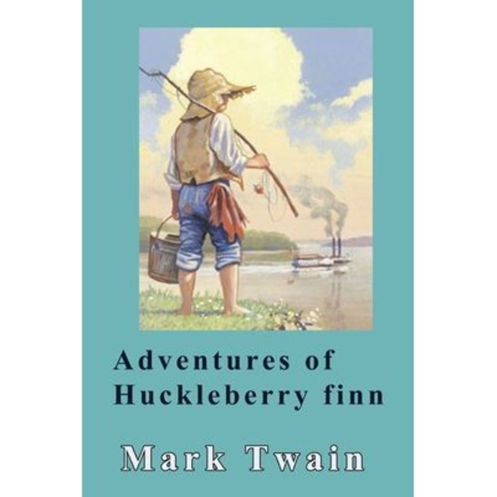 Adventures of Huckleberry Finn -- Mark Twain